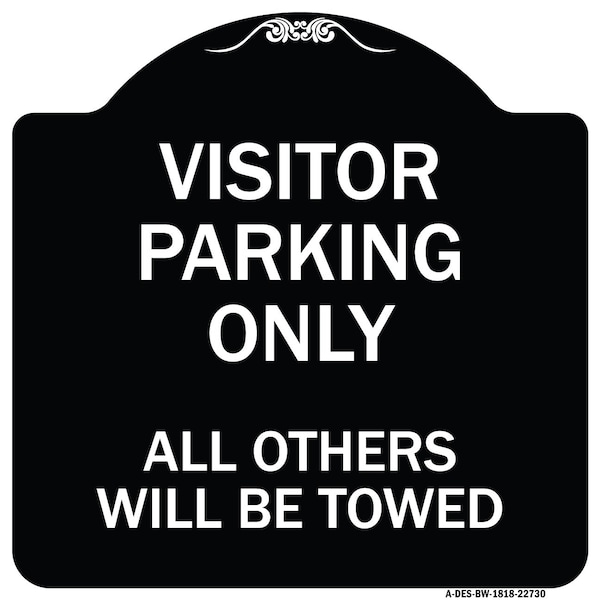 Signmission Visitor Parking All Others Will Towed Heavy-Gauge Aluminum Sign, 18" x 18", BW-1818-22730 A-DES-BW-1818-22730 - main